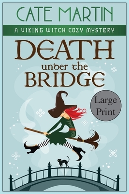 Death under the Bridge: A Viking Witch Cozy Mystery by Cate Martin