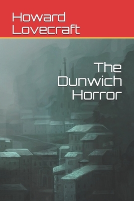 The Dunwich Horror by H.P. Lovecraft