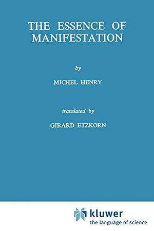 The Essence of Manifestation by M. Henry