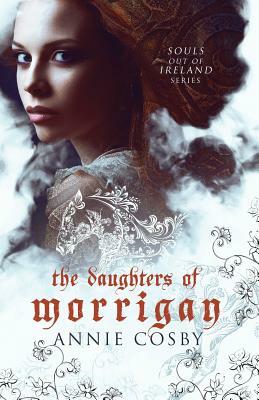 The Daughters of Morrigan by Annie Cosby