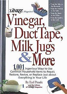 Yankee Magazine's Vinegar, Duct Tape, Milk Jugs & More by Fay Sweet, Earl Proulx, Earl Proulx, Eric Gustafson
