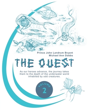 The Quest - Volume 2 by Michael Ann Dobbs, Prince John Landrum Bryant