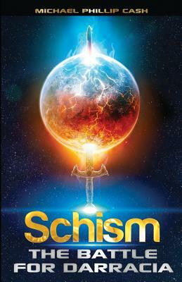 Schism: The Battle for Darracia by Michael Phillip Cash