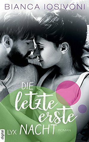 Die letzte erste Nacht by Bianca Iosivoni