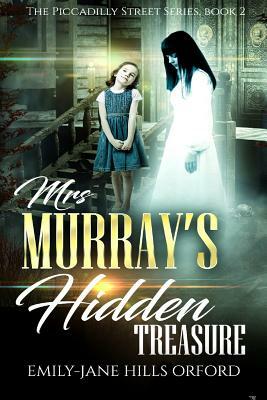 Mrs. Murray's Hidden Treasure by Emily-Jane Hills Orford