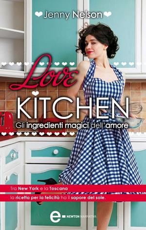 Love kitchen. Gli ingredienti magici dell'amore by Jenny Nelson