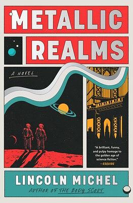 Metallic Realms by Lincoln Michel