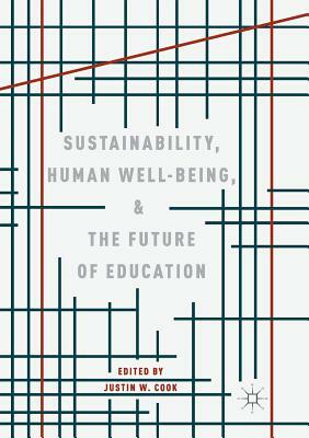 Sustainability, Human Well-Being, and the Future of Education by 