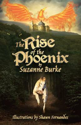 The Rise of the Phoenix: Adventures in Medieval Europe by Suzanne E. Burke