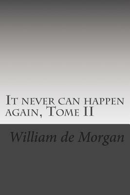 It never can happen again, Tome II by William de Morgan