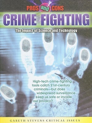 Crime Fighting: The Impact of Science and Technology by Nathaniel Harris