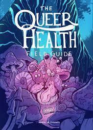 The Queer Health Field Guide by Mady G., Jude Vigants