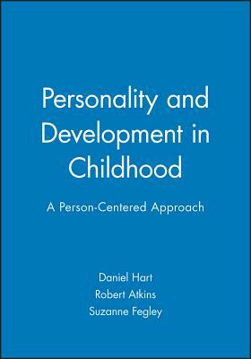 Personality Development in Childhood by Suzanne Fegley, Robert Atkins, Daniel Hart