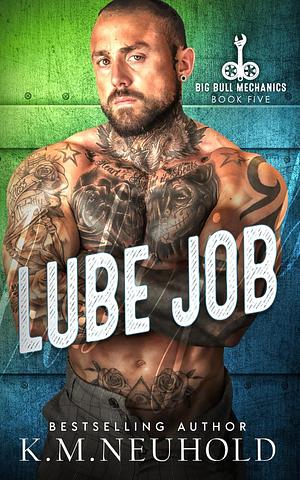 Lube Job by K.M. Neuhold