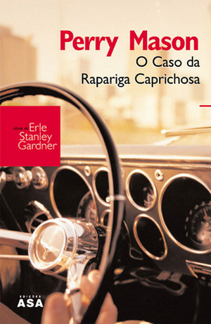 O Caso da Rapariga Caprichosa by Erle Stanley Gardner