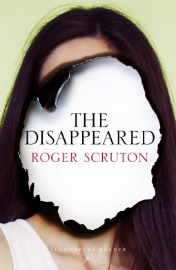 The Disappeared by Roger Scruton