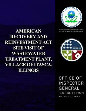 American Recovery and Reinvestment Act Site Visit of Wastewater Treatment Plant, Village of Itasca, Illinois by U. S. Environmental Protection Agency