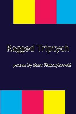 Ragged Triptych by Marc Pietrzykowski