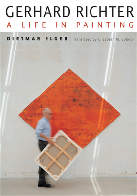 Gerhard Richter: A Life in Painting by Dietmar Elger