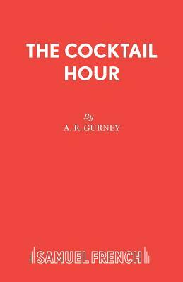 The Cocktail Hour by A. R. Gurney