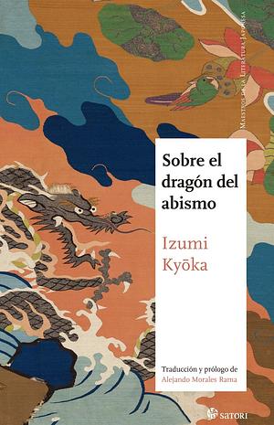 Sobre el dragón del abismo by Kyōka Izumi