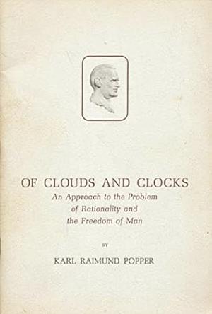 Of Clouds and Clocks by Karl Popper