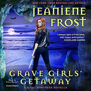 A Grave Girls' Getaway by Jeaniene Frost