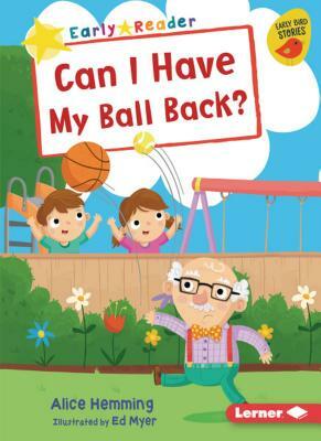 Can I Have My Ball Back? by Alice Hemming