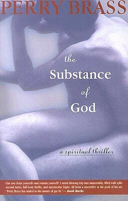 The Substance of God by Perry Brass