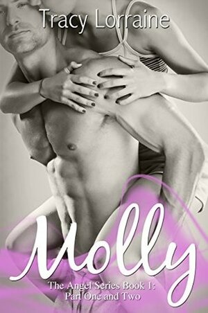 Molly: Part One & Two by Tracy Lorraine