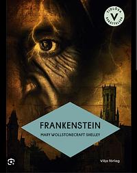 Frankenstein  by Mary Shelley, Catharina Andersson