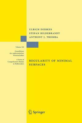 Regularity of Minimal Surfaces by Ulrich Dierkes, Stefan Hildebrandt