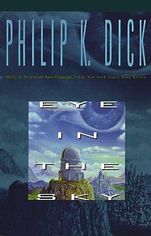 EYE IN THE SKY by Dick, Dick