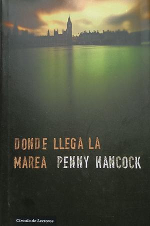 Donde llega la marea by Penny Hancock