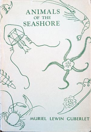 Animals of the Seashore by Muriel L. Guberlet