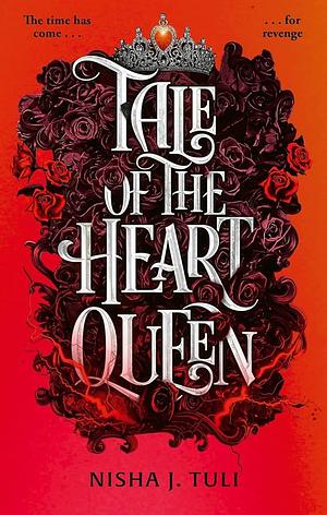 Tale of the Heart Queen by Nisha J. Tuli