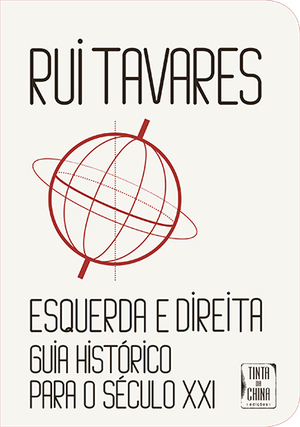 Esquerda e Direita: Guia Histórico Para o Século XXI by Rui Tavares