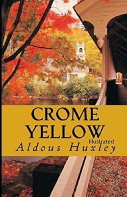 Crome Yellow Illustrated by Aldous Huxley