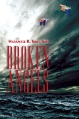 Broken Angels by Harambee K. Grey-Sun