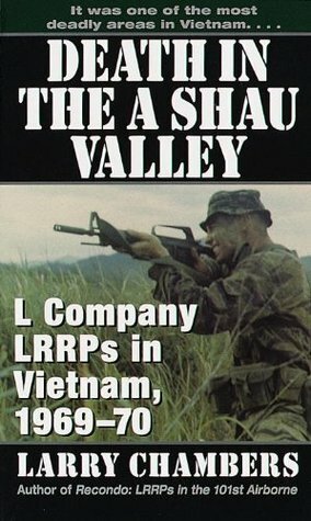 Death in the A Shau Valley: L Company LRRPs in Vietnam, 1969-1970 by Larry Chambers