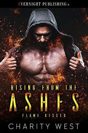 Rising from the Ashes by Charity West