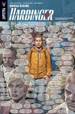 Harbinger, Volume 1: Omega Rising by Ian Hannin, Joshua Dysart, Khari Evans, Lewis LaRosa, Mico Suayan