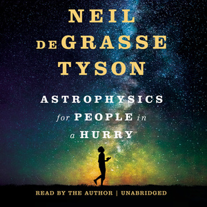 Astrophysics for People in a Hurry by Neil deGrasse Tyson