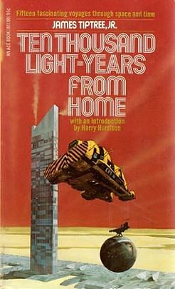 Ten Thousand Light-Years from Home by James Tiptree Jr.