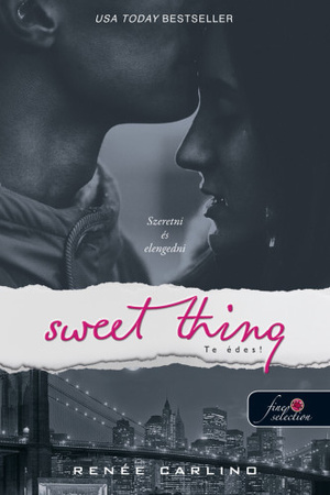 Sweet Thing - Te édes by Renée Carlino