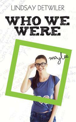 Who We Were by Lindsay Detwiler