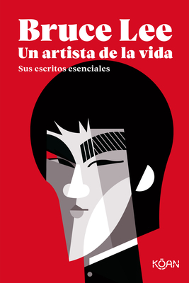 Bruce Lee. Un Artista de la Vida by Bruce Lee