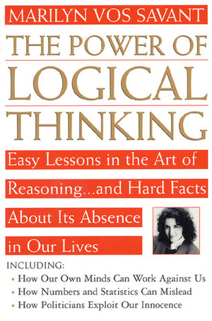 The Power of Logical Thinking by Marilyn Vos Savant