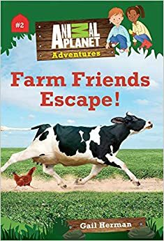 Animal Planet Chapter Books: Farm Friends Escape! by Gail Herman
