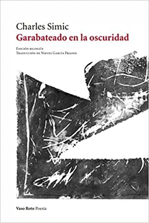 Garabateado en la oscuridad by Charles Simic